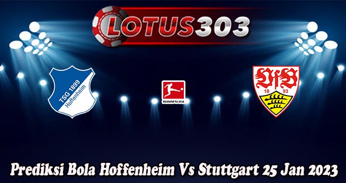 Prediksi Bola Hoffenheim Vs Stuttgart 25 Jan 2023