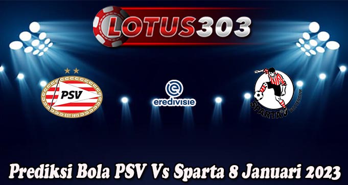 Prediksi Bola PSV Vs Sparta 8 Januari 2023