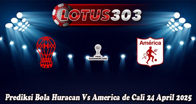 Prediksi Bola Huracan Vs America de Cali 24 April 2025