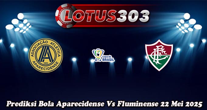 Prediksi Bola Aparecidense Vs Fluminense 22 Mei 2025