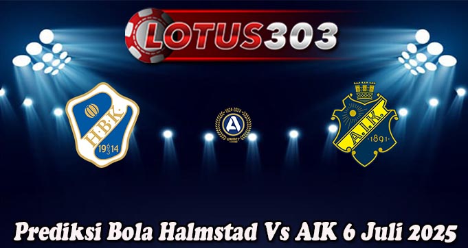 Prediksi Bola Halmstad Vs AIK 6 Juli 2025