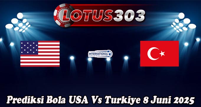 Prediksi Bola USA Vs Turkiye 8 Juni 2025