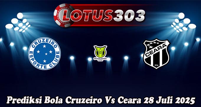 Prediksi Bola Cruzeiro Vs Ceara 28 Juli 2025