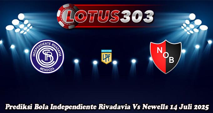 Prediksi Bola Independiente Rivadavia Vs Newells 14 Juli 2025