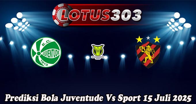 Prediksi Bola Juventude Vs Sport 15 Juli 2025
