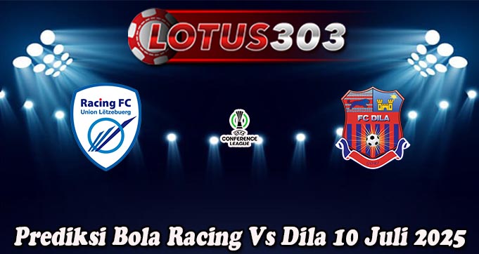 Prediksi Bola Racing Vs Dila 10 Juli 2025