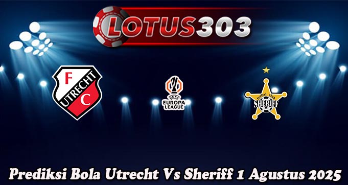 Prediksi Bola Utrecht Vs Sheriff 1 Agustus 2025