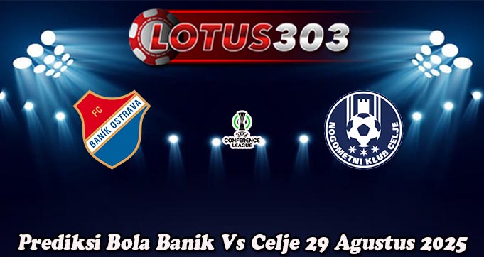 Prediksi Bola Banik Vs Celje 29 Agustus 2025