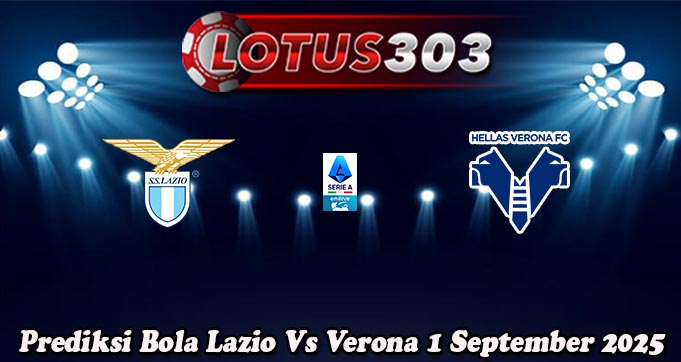 Prediksi Bola Lazio Vs Verona 1 September 2025
