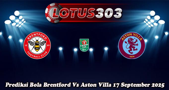 Prediksi Bola Brentford Vs Aston Villa 17 September 2025