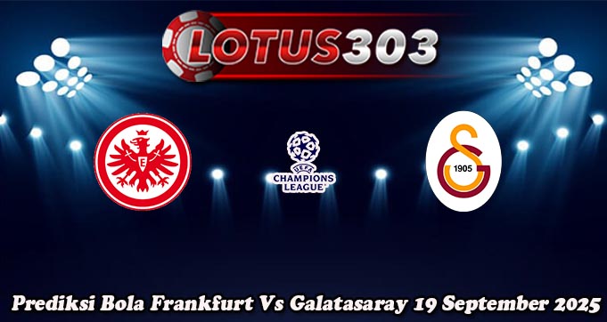 Prediksi Bola Frankfurt Vs Galatasaray 19 September 2025