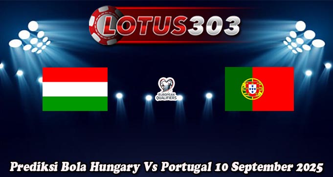 Prediksi Bola Hungary Vs Portugal 10 September 2025