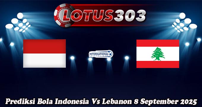 Prediksi Bola Indonesia Vs Lebanon 8 September 2025