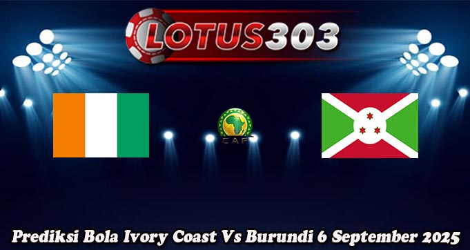 Prediksi Bola Ivory Coast Vs Burundi 6 September 2025
