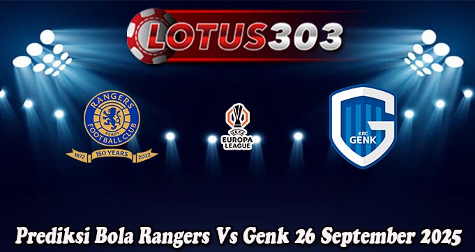 Prediksi Bola Rangers Vs Genk 26 September 2025