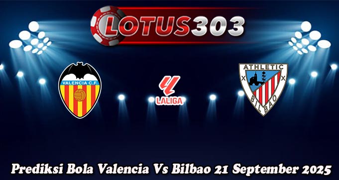 Prediksi Bola Valencia Vs Bilbao 21 September 2025