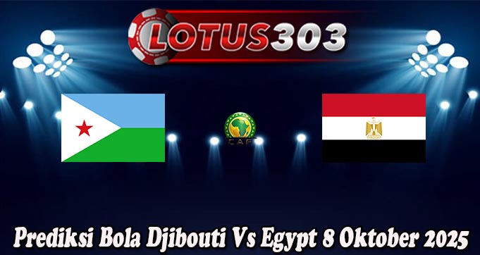 Prediksi Bola Djibouti Vs Egypt 8 Oktober 2025