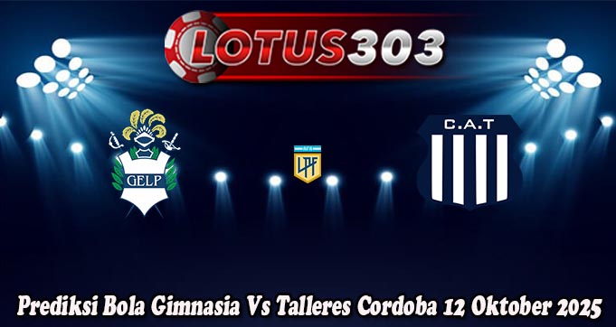 Prediksi Bola Gimnasia Vs Talleres Cordoba 12 Oktober 2025