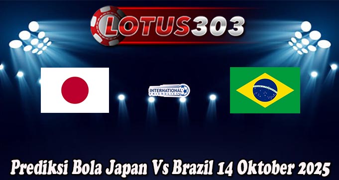 Prediksi Bola Japan Vs Brazil 14 Oktober 2025
