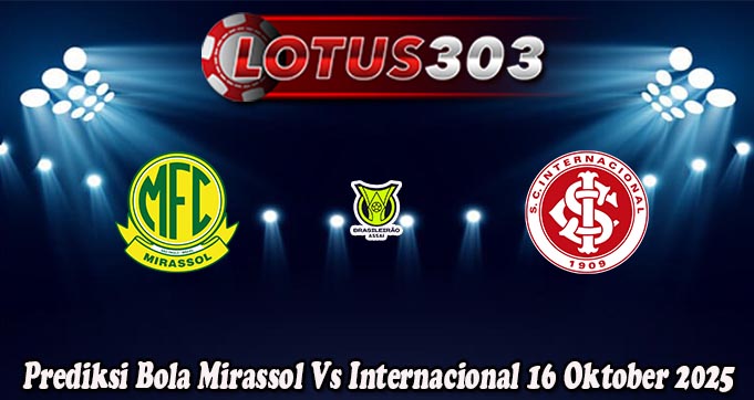 Prediksi Bola Mirassol Vs Internacional 16 Oktober 2025