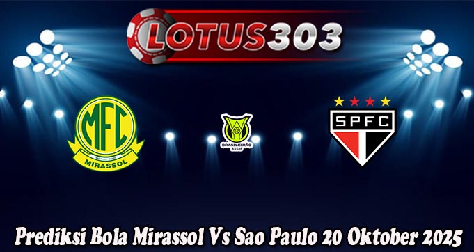 Prediksi Bola Mirassol Vs Sao Paulo 20 Oktober 2025