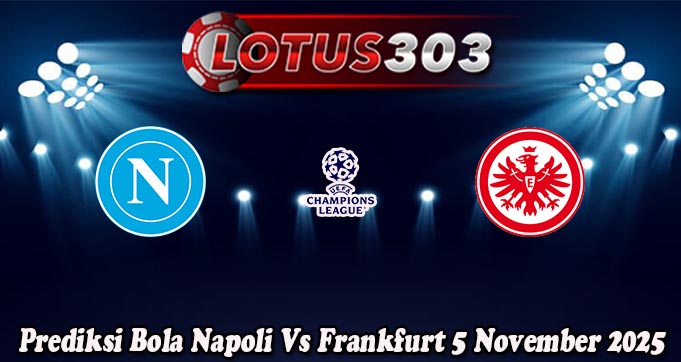 Prediksi Bola Napoli Vs Frankfurt 5 November 2025