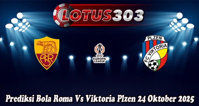 Prediksi Bola Roma Vs Viktoria Plzen 24 Oktober 2025