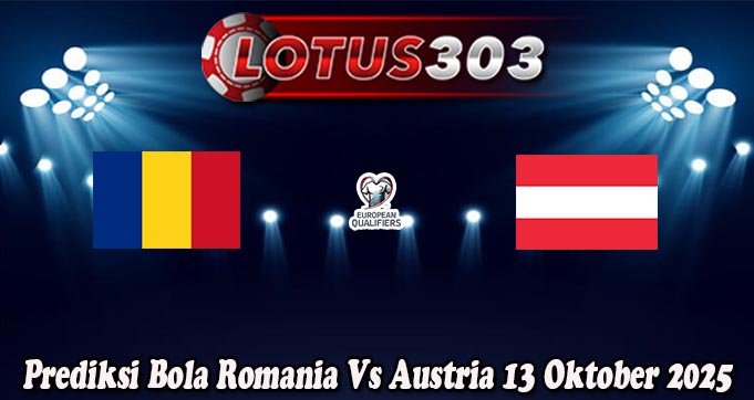 Prediksi Bola Romania Vs Austria 13 Oktober 2025