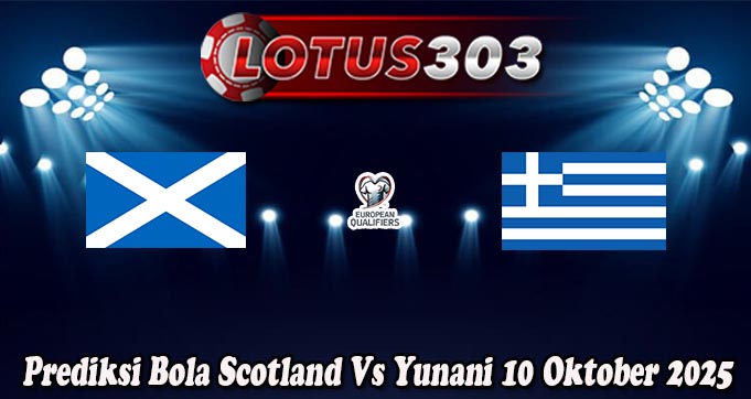 Prediksi Bola Scotland Vs Yunani 10 Oktober 2025