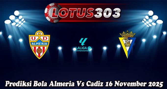 Prediksi Bola Almeria Vs Cadiz 16 November 2025