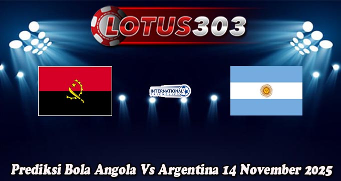 Prediksi Bola Angola Vs Argentina 14 November 2025