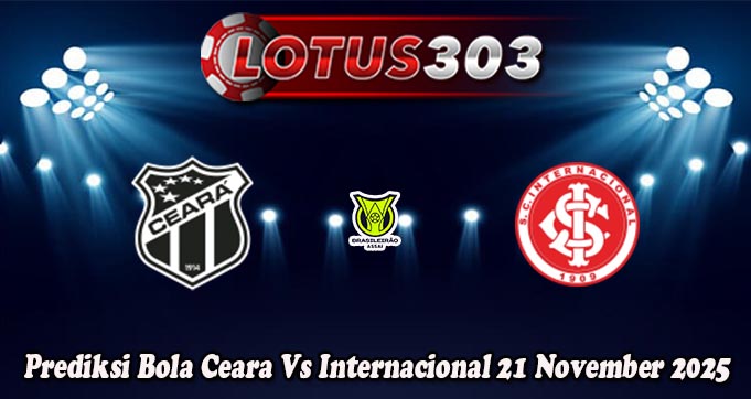 Prediksi Bola Ceara Vs Internacional 21 November 2025