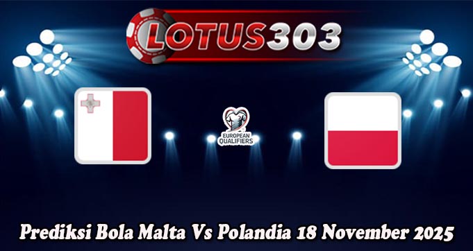 Prediksi Bola Malta Vs Polandia 18 November 2025
