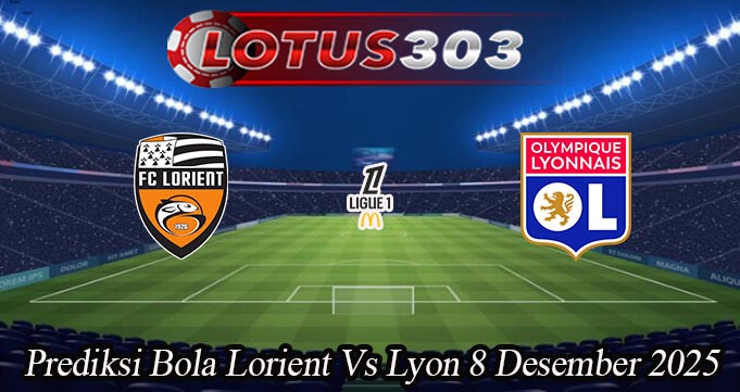 Prediksi Bola Lorient Vs Lyon 8 Desember 2025