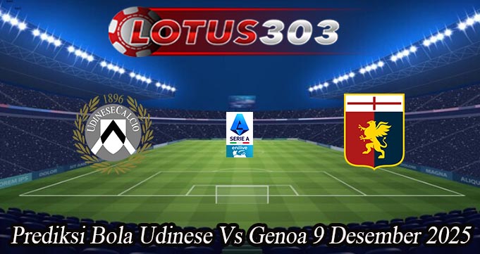 Prediksi Bola Udinese Vs Genoa 9 Desember 2025